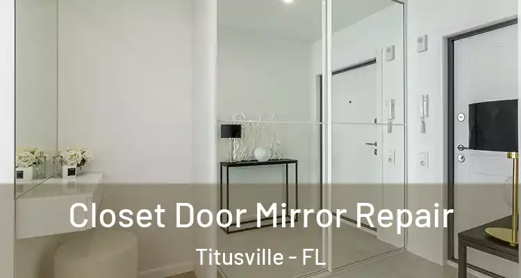 Closet Door Mirror Repair Titusville - FL