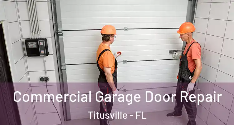 Commercial Garage Door Repair Titusville - FL