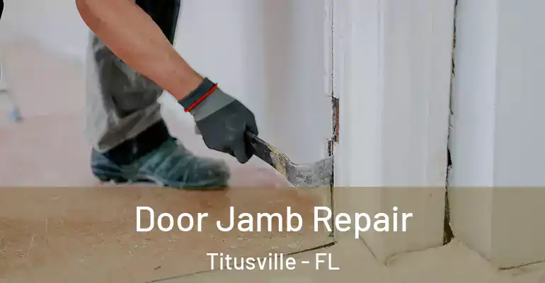 Door Jamb Repair Titusville - FL