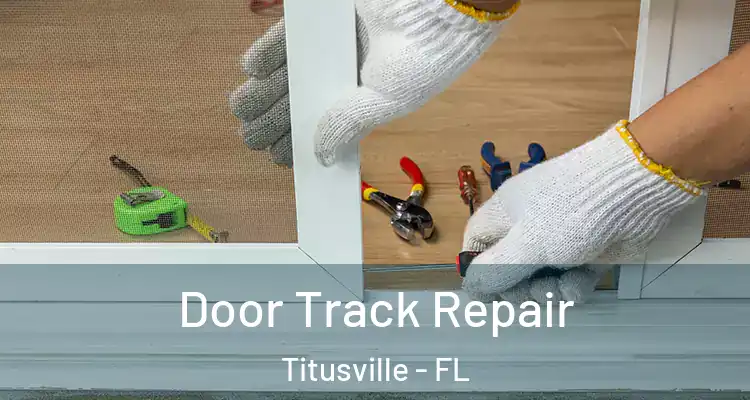 Door Track Repair Titusville - FL