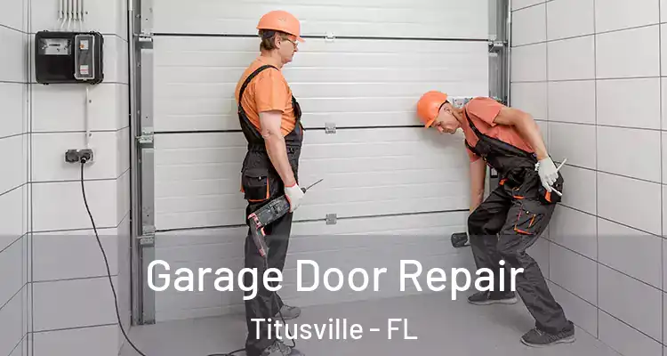 Garage Door Repair Titusville - FL