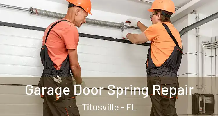 Garage Door Spring Repair Titusville - FL