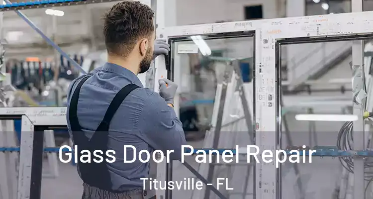 Glass Door Panel Repair Titusville - FL