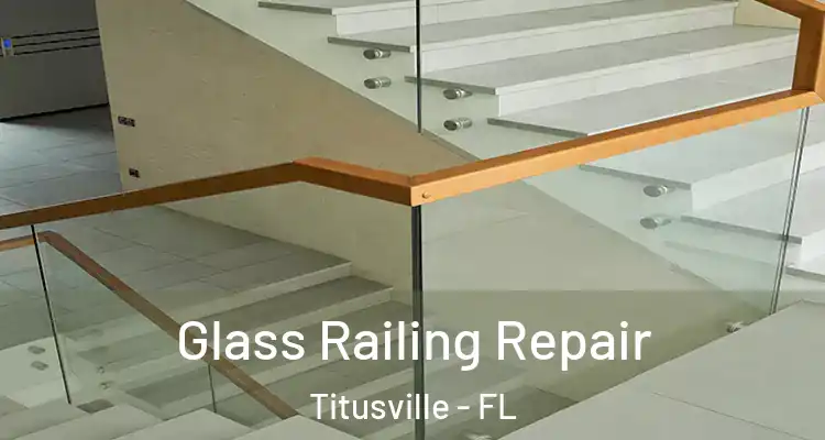 Glass Railing Repair Titusville - FL