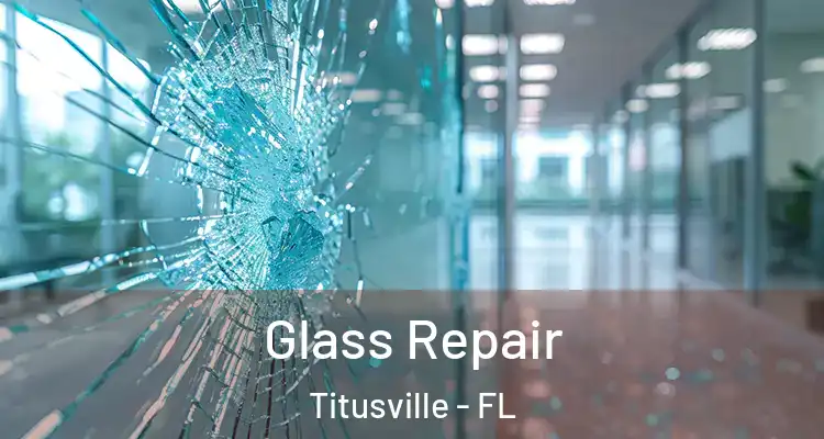Glass Repair Titusville - FL