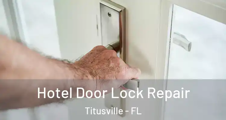 Hotel Door Lock Repair Titusville - FL
