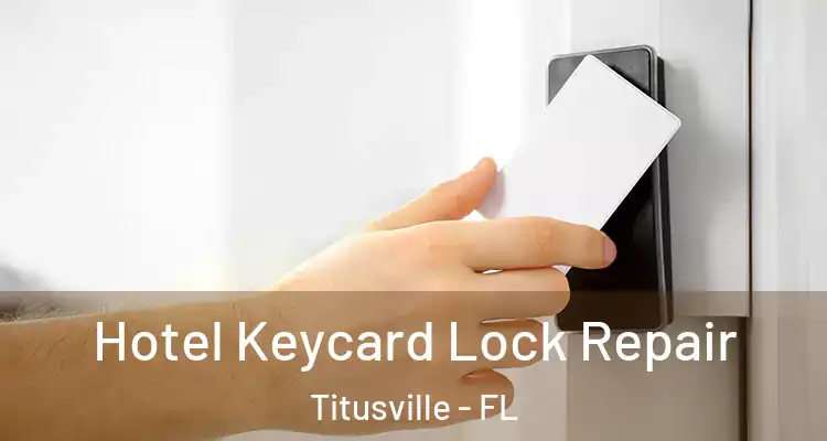 Hotel Keycard Lock Repair Titusville - FL