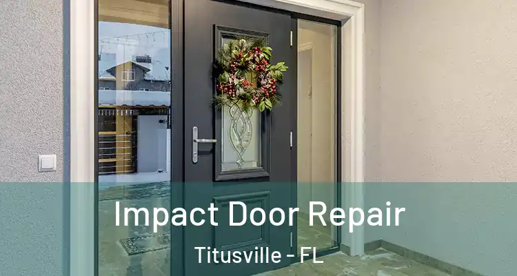 Impact Door Repair Titusville - FL