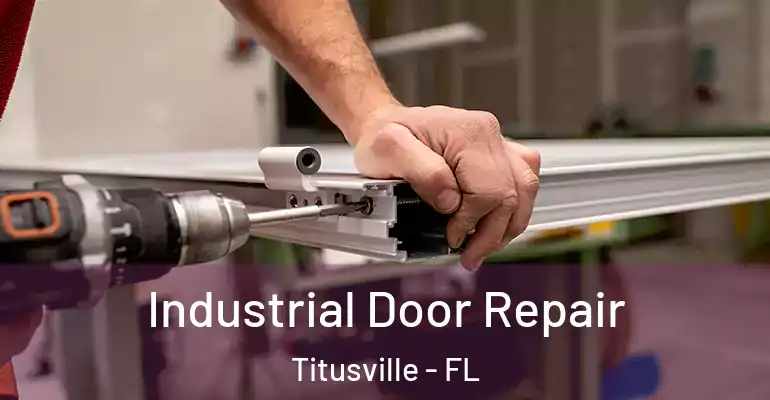 Industrial Door Repair Titusville - FL