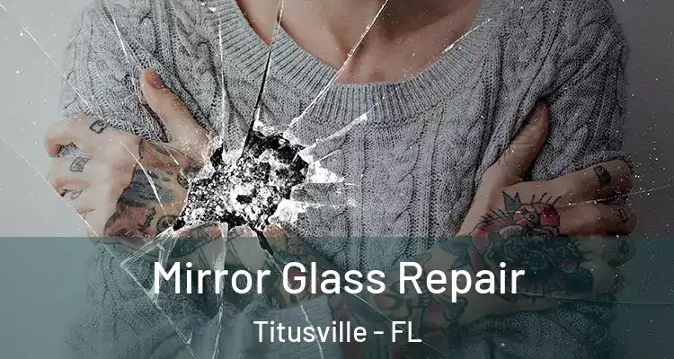 Mirror Glass Repair Titusville - FL
