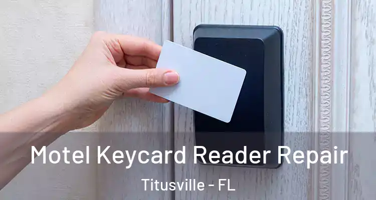 Motel Keycard Reader Repair Titusville - FL