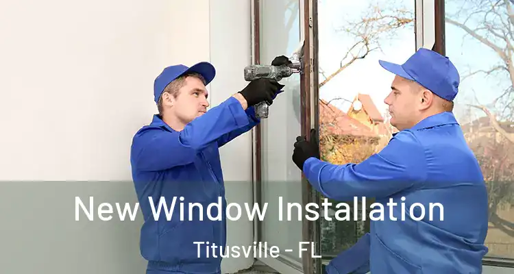New Window Installation Titusville - FL