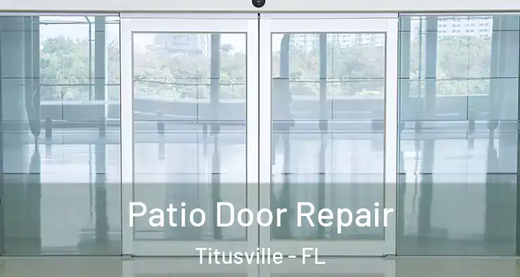 Patio Door Repair Titusville - FL