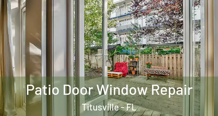Patio Door Window Repair Titusville - FL