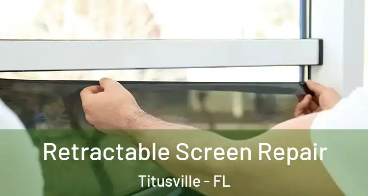 Retractable Screen Repair Titusville - FL