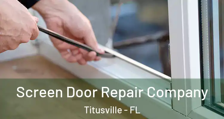Screen Door Repair Company Titusville - FL