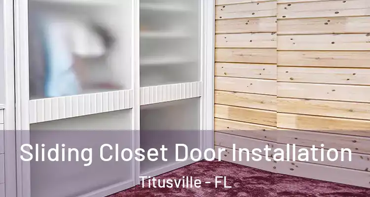 Sliding Closet Door Installation Titusville - FL
