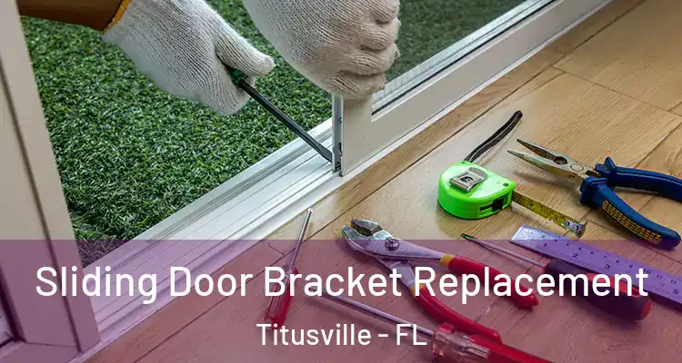 Sliding Door Bracket Replacement Titusville - FL