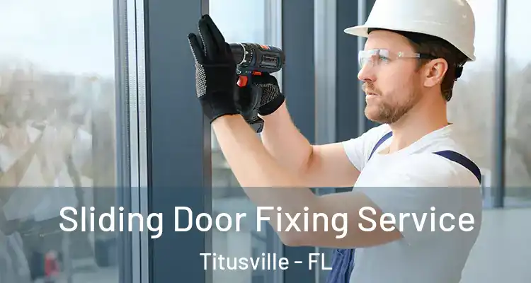 Sliding Door Fixing Service Titusville - FL