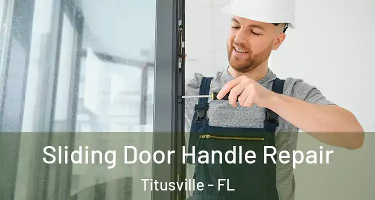 Sliding Door Handle Repair Titusville - FL
