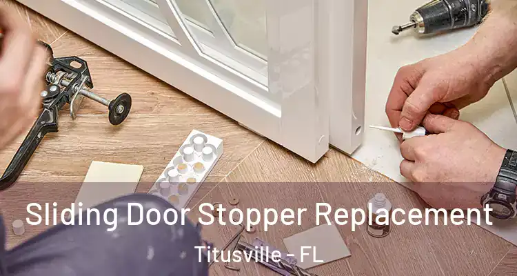 Sliding Door Stopper Replacement Titusville - FL