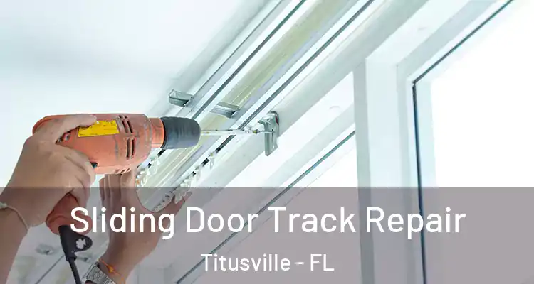 Sliding Door Track Repair Titusville - FL