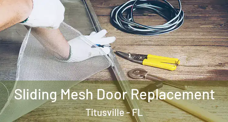 Sliding Mesh Door Replacement Titusville - FL