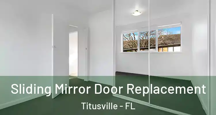 Sliding Mirror Door Replacement Titusville - FL