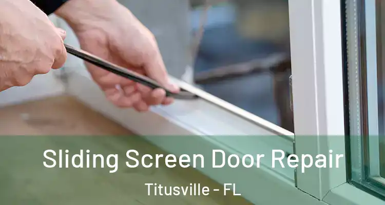 Sliding Screen Door Repair Titusville - FL