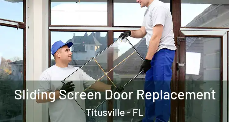 Sliding Screen Door Replacement Titusville - FL