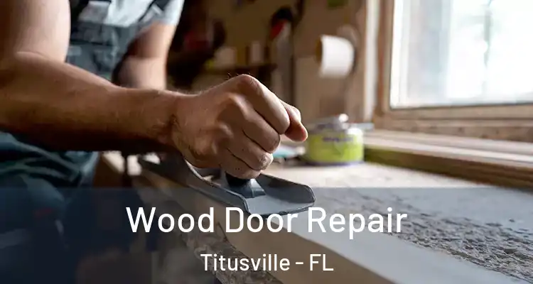 Wood Door Repair Titusville - FL
